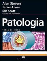 Patologia di Alan Stevens, James S. Lowe, Ian Scott edito da CEA