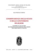 L' indipendenza dello Stato e delle confessioni religiose di Jlia Pasquali Cerioli edito da Giuffrè