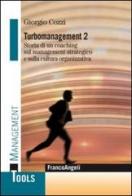 Turbomanagement vol.2 di Giorgio Cozzi edito da Franco Angeli