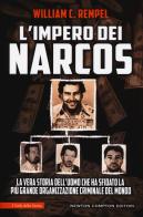 L' impero dei narcos. La vera storia dell'uomo che ha sfidato la più grande organizzazione criminale del mondo di William C. Rempel edito da Newton Compton Editori