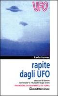 Rapite dagli UFO. Otto donne «Prelevate» e «Studiate» dagli alieni di Karla Turner edito da Edizioni Mediterranee