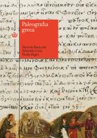 Paleografia greca di Daniele Bianconi, Edoardo Crisci, Paola Degni edito da Carocci