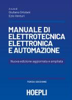 Manuale di elettrotecnica, elettronica e automazione edito da Hoepli