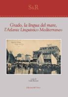 Grado, la lingua del mare, l'atlante linguistico mediterraneo edito da Edizioni dell'Orso