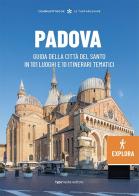 Padova Explora. Guida della città del Santo in 101 luoghi e 10 itinerari tematici edito da Typimedia Editore