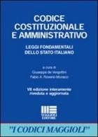 Codice costituzionale e amministrativo. Leggi fondamentali dello Stato italiano edito da Maggioli Editore