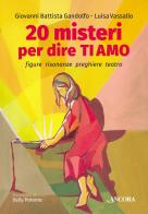 20 misteri per dire ti amo di Giovanni B. Gandolfo, Luisa Vassallo edito da Ancora