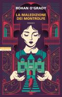 La maledizione dei Montrolfe di Rohan O'Grady edito da Neri Pozza
