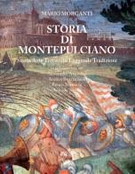 Storia di Montepulciano. Storia, arte, territorio, leggende, tradizioni di Mario Morganti edito da C&P Adver Effigi