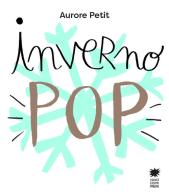 Inverno pop. Ediz. a colori di Aurore Petit edito da Franco Cosimo Panini