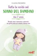 Tutta la verità sul sonno del bambino dai 2 anni di Claudia Proserpio edito da Red Edizioni