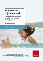 Movimento e gioco al nido. Proposte di interazioni sensibili con bambini da 0 a 3 anni di Ferruccio Cartacci edito da Centro Studi Erickson