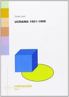 Ucraina 1921-1956 di Giulia Lami edito da CUEM