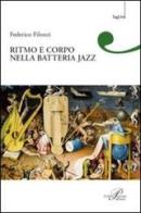 Ritmo e corpo nella batteria jazz di Federico Filonzi edito da Perrone