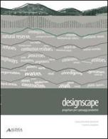 Designscape: progettare per i paesaggi produttivi di M. Antonietta Sbordone, Rossana Veneziano edito da Alinea