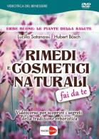 Rimedi e cosmetici naturali fai da te. DVD di Lucilla Satanassi, Hubert Bösch edito da Macrovideo