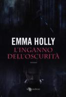 L' inganno dell'oscurità di Emma Holly edito da Leggereditore