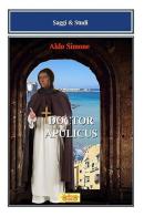 Doctor Apulicus di Aldo Simone edito da La Bancarella (Piombino)