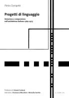 Progetti di linguaggio. Notazione e composizione nell'architettura italiana 1964-1973 di Pietro Zampetti edito da Libria