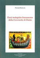 Fonti teologiche francescane della Commedia di Dante di Teodoro Forcellini edito da Fondazione CISAM