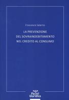 La prevenzione del sovraindebitamento nel credito al consumo di Francesco Salerno edito da Pacini Editore