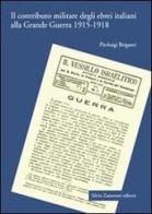 Il contributo militare degli ebrei italiani alla grande guerra (1915-1918) di Pierluigi Briganti edito da Zamorani