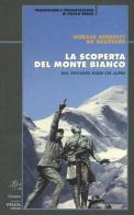 La scoperta del Monte Bianco di Horace B. De Saussure edito da CDA & VIVALDA