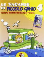 Le vacanze di piccolo genio-Il tesoro rubato. Per la Scuola elementare vol.4 di Davide Francioni, A. Prosperi edito da Lisciani Scuola