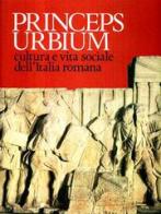 Princeps urbium. Cultura e vita sociale dell'Italia romana edito da Libri Scheiwiller