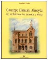 Giuseppe Damiani Almeyda. Tre architetture tra cronaca e storia di Anna M. Fundarò edito da Flaccovio