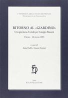 Ritorno al giardino. Una giornata di studi per Giorgio Bassani di Anna Dolfi, Gianni Venturi edito da Bulzoni