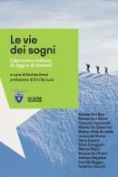 Le vie dei sogni. L'alpinismo italiano di oggi e di domani edito da CAI Edizioni