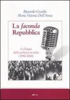 La faconda Repubblica. La lingua della politica in Italia (1992-2004) di Riccardo Gualdo, Maria Vittoria Dell'Anna edito da Manni
