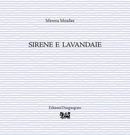 Sirene e lavandaie di Mimma Mendini edito da Edizioni Disegnograve