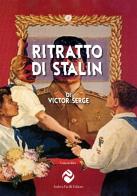 Ritratto di Stalin. Ediz. critica di Victor Serge edito da Andrea Pacilli Editore
