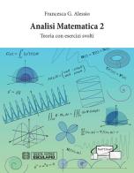 Analisi Matematica 2. Teoria con esercizi svolti di Francesca G. Alessio edito da Esculapio