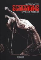 Scorpions. Uragano tedesco di Martin Popoff edito da Tsunami Edizioni
