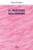 Il mistero dell'amore di Pietro Archiati edito da Edizioni Rudolf Steiner