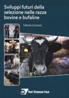 Sviluppi della selezione nelle razze bovine e bufaline di Fabiola Canavesi edito da Point Veterinaire Italie