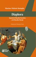 Diaphora. Spunti di filosofia teoretica e di filosofia morale di Martino Michele Battaglia edito da Pellegrini