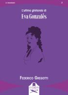 L' ultima ghirlanda di Eva Gonzalès di Federico Gregotti edito da Les Flâneurs Edizioni