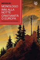 Monologo-Inni alla notte-Cristianità o Europa di Novalis edito da Iduna