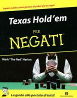 Texas Hold'em per negati di Mark Harlan edito da Mondadori