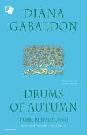 Drums of autumn. Tamburi d'autunno. Outlander vol. 4 di Diana Gabaldon edito da Mondadori