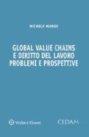 Global value chains e diritto del lavoro. Problemi e prospettive di Michele Murgo edito da CEDAM