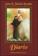 Diario di santa Maria Faustina Kowalska. La misericordia divina nella mia anima edito da Libreria Editrice Vaticana