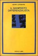 Il manifesto differenzialista di Henri Lefebvre edito da edizioni Dedalo