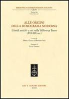 Alle origini della democrazia moderna. I fondi antichi e rari nella biblioteca Basso (XVI-XIX sec.) edito da Olschki