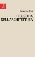 Filosofia dell'architettura di Leonardo Dini edito da Aracne