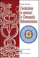 L' evoluzione in settenari in omeopatia hahnemanniana di Claudio Colombo edito da Edizioni Mediterranee